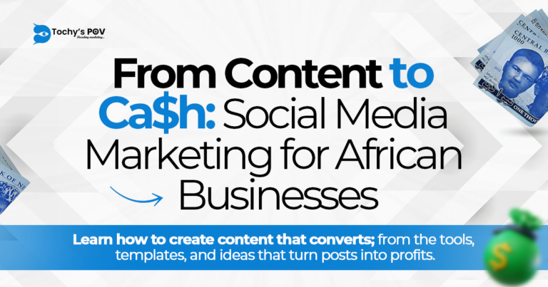 From Content to cash: social media marketing for african businesses
