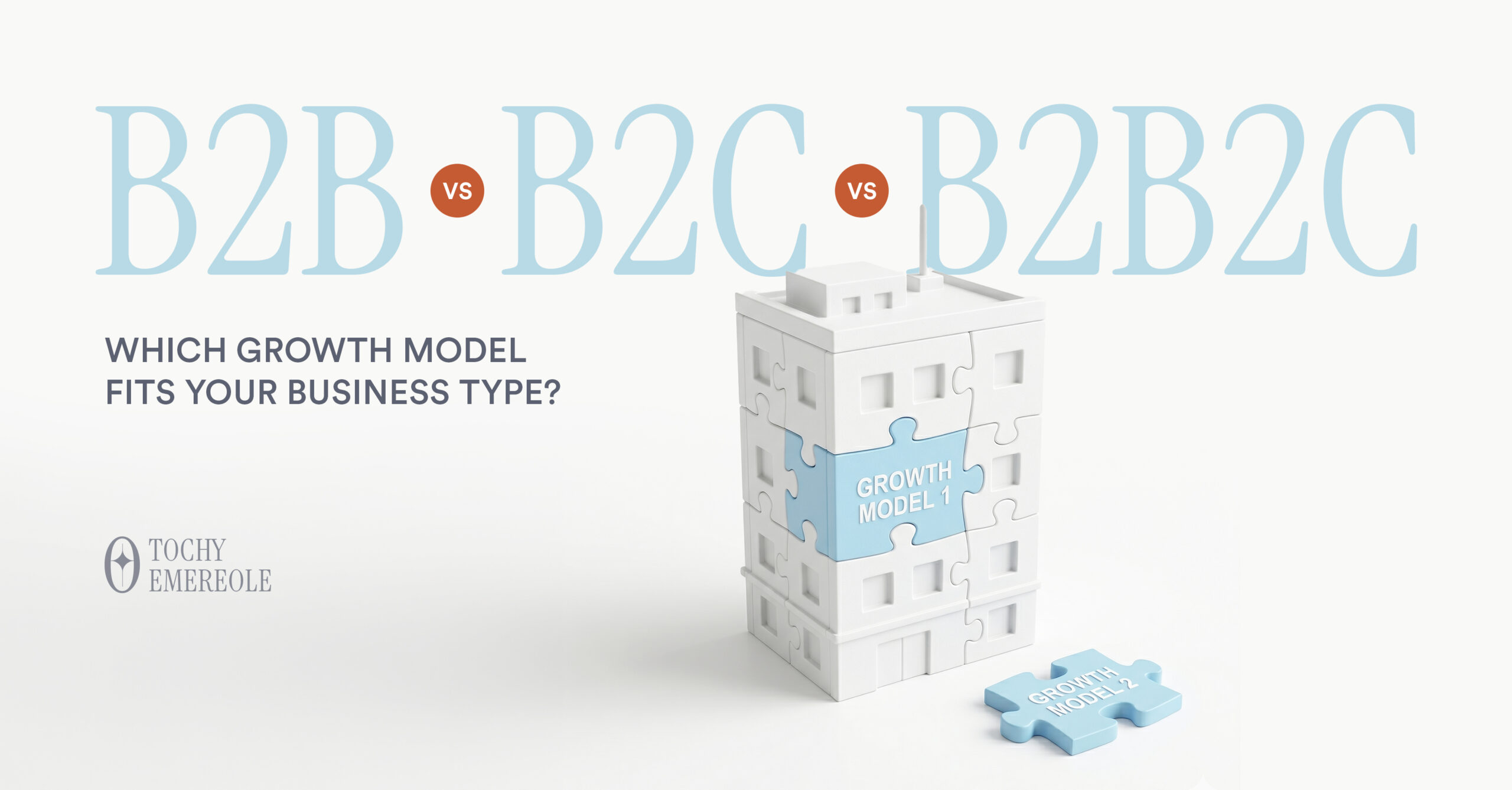 B2B vs. B2C vs. B2B2C: Which Growth Model Fits Your Business Type?